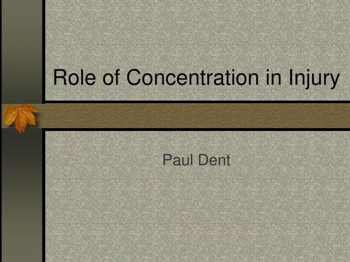 role of concentration in injury