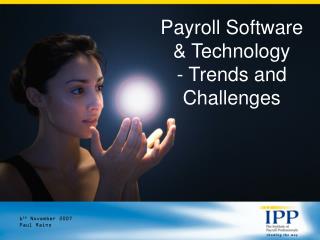 Payroll Software &amp; Technology - Trends and Challenges