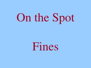 On the Spot Fines