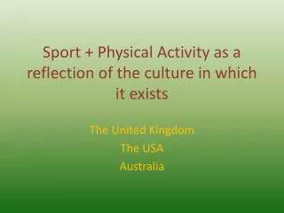 Sport + Physical Activity as a reflection of the culture in which it exists