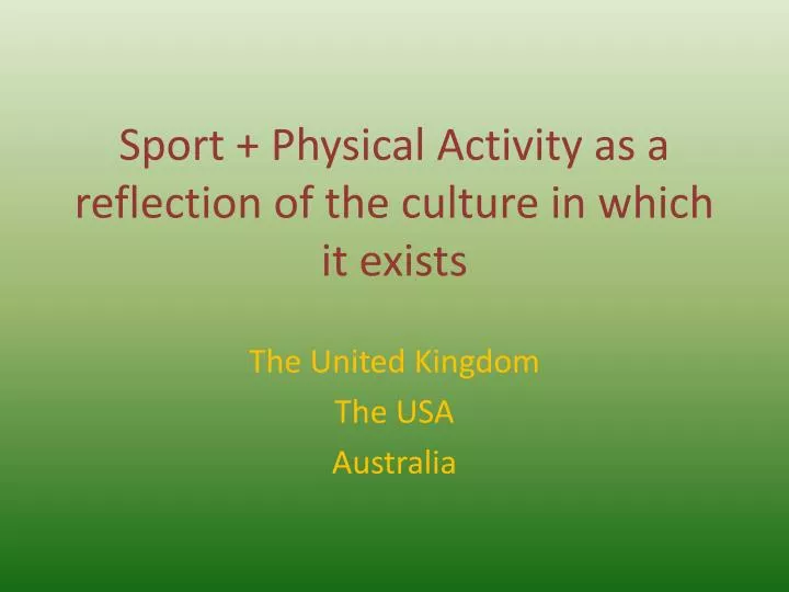 sport physical activity as a reflection of the culture in which it exists