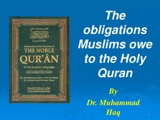 The obligations Muslims owe to the Holy Quran