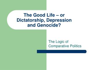 The Good Life – or Dictatorship, Depression and Genocide?