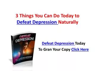 3 Things You Can Do Today to Defeat Depression Naturally