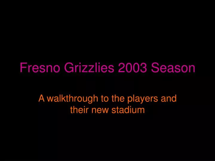 fresno grizzlies 2003 season