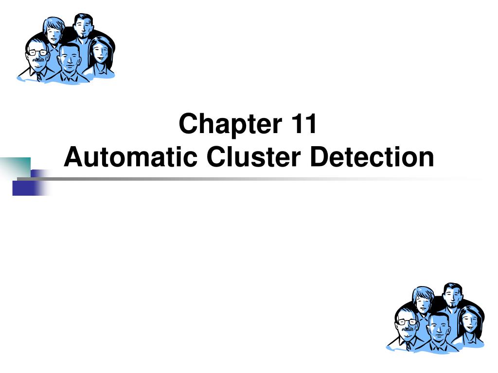 PPT - Chapter 11 Automatic Cluster Detection PowerPoint Presentation ...