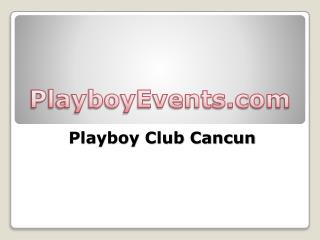 Cancun Playboy Clubs