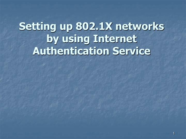 setting up 802 1x networks by using internet authentication service