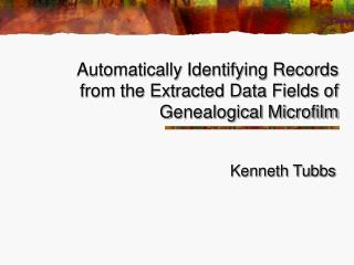 Automatically Identifying Records from the Extracted Data Fields of Genealogical Microfilm