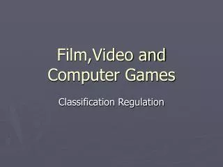 Film,Video and Computer Games