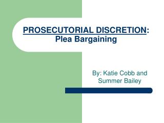 PROSECUTORIAL DISCRETION : Plea Bargaining