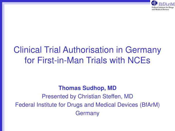 clinical trial authorisation in germany for first in man trials with nces