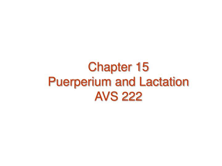 chapter 15 puerperium and lactation avs 222