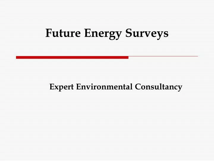 future energy surveys