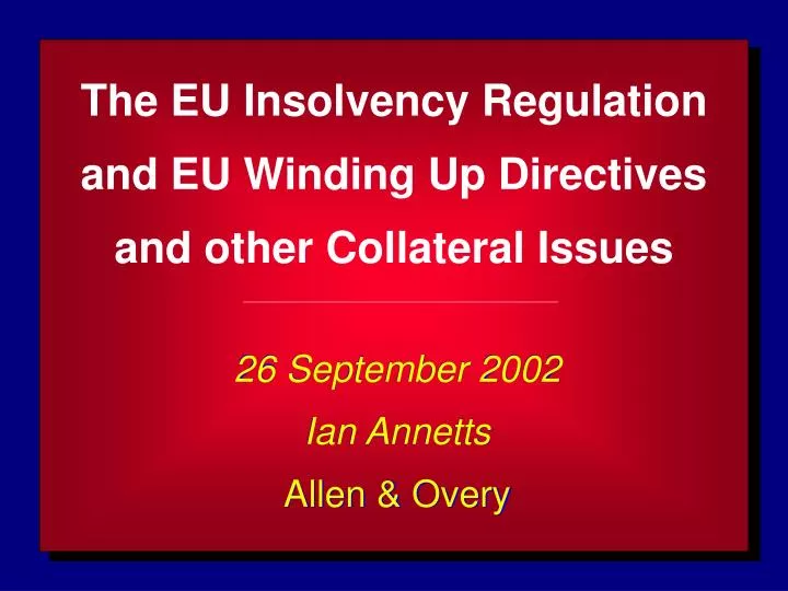 the eu insolvency regulation and eu winding up directives and other collateral issues