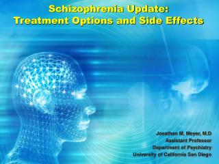 Schizophrenia Update: Treatment Options and Side Effects