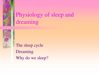 Physiology of sleep and dreaming