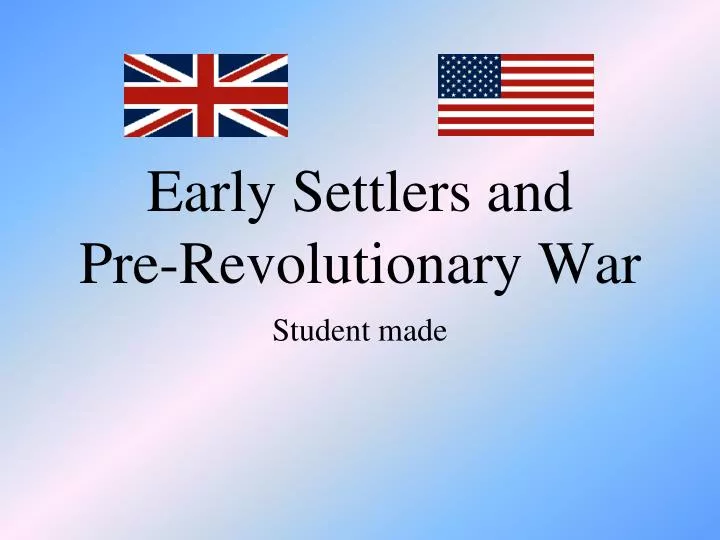 early settlers and pre revolutionary war