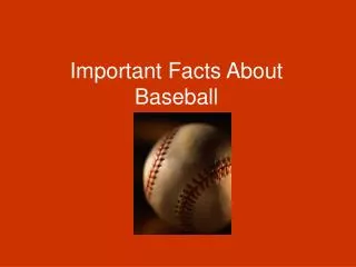 Important Facts About Baseball