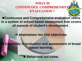 WHAT IS CONTINUOUS COMPREHENSIVE EVALUATION ?