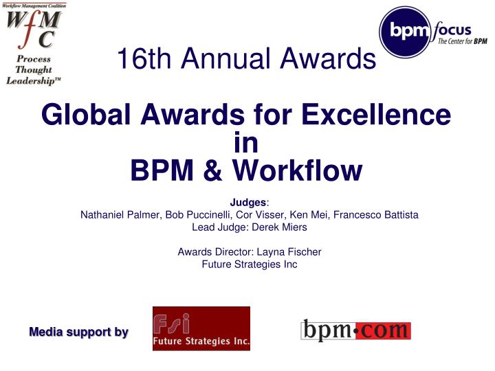 16th annual awards global awards for excellence in bpm workflow