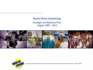 North Shore Swimming Strategic and Business Plan August 2009 - 2012