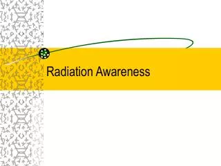 Radiation Awareness