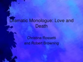 Dramatic Monologue: Love and Death