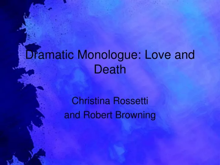 dramatic monologue love and death