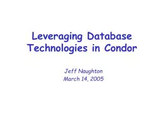Leveraging Database Technologies in Condor