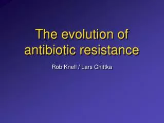The evolution of antibiotic resistance