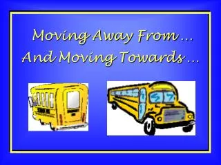 Moving Away From …