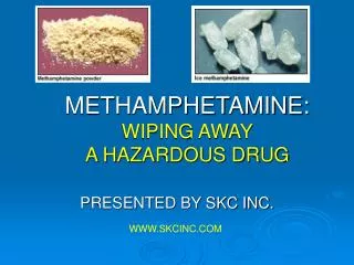 METHAMPHETAMINE: WIPING AWAY A HAZARDOUS DRUG