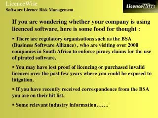 If you are wondering whether your company is using licenced software, here is some food for thought :