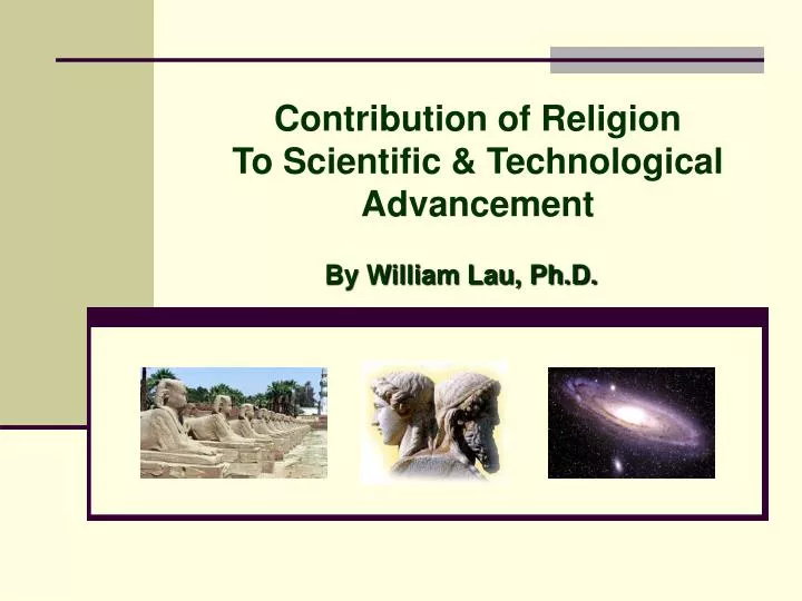 contribution of religion to scientific technological advancement