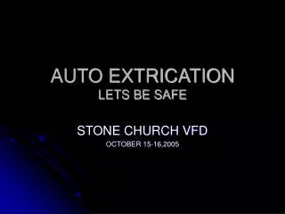 AUTO EXTRICATION LETS BE SAFE