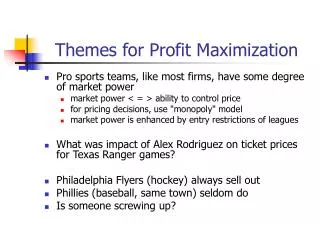 Themes for Profit Maximization
