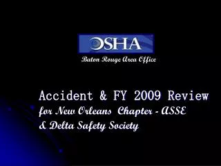 Accident &amp; FY 2009 Review for New Orleans Chapter - ASSE &amp; Delta Safety Society