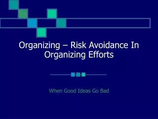 Organizing – Risk Avoidance In Organizing Efforts