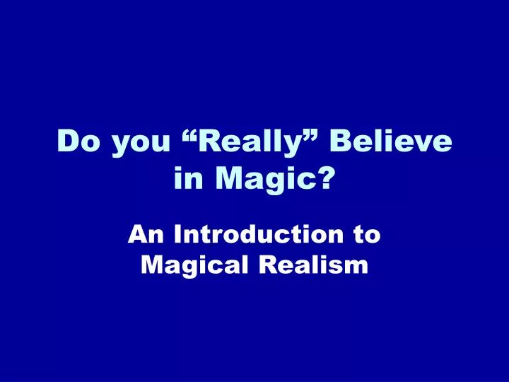 do you really believe in magic