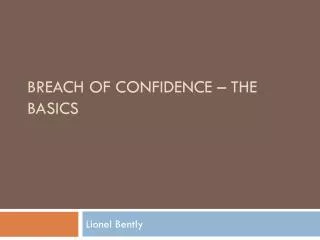 Breach of Confidence – The Basics