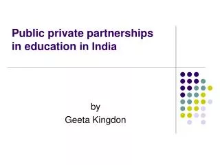 Public private partnerships in education in India