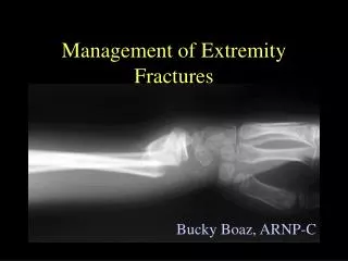 Management of Extremity Fractures