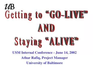 Getting to “GO-LIVE” AND Staying “ALIVE”