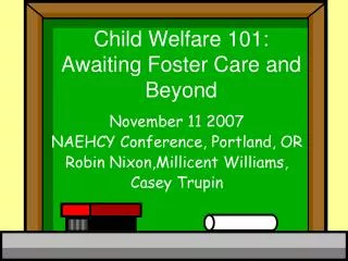 Child Welfare 101: Awaiting Foster Care and Beyond