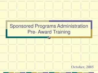 Sponsored Programs Administration Pre- Award Training