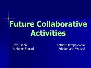 Future Collaborative Activities