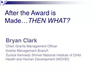 After the Award is Made… THEN WHAT?