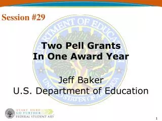 Two Pell Grants In One Award Year Jeff Baker U.S. Department of Education