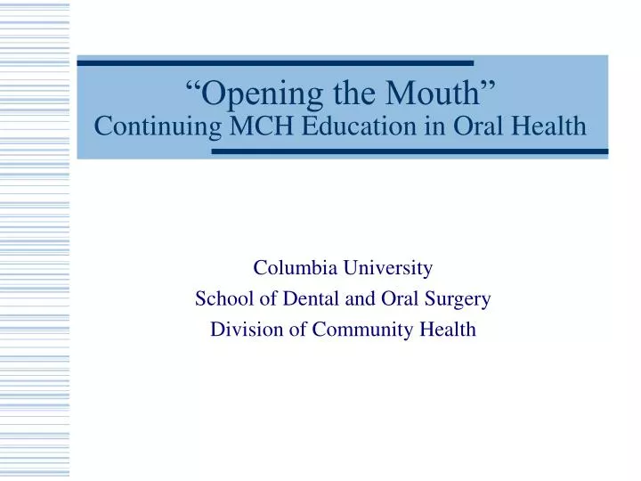 opening the mouth continuing mch education in oral health